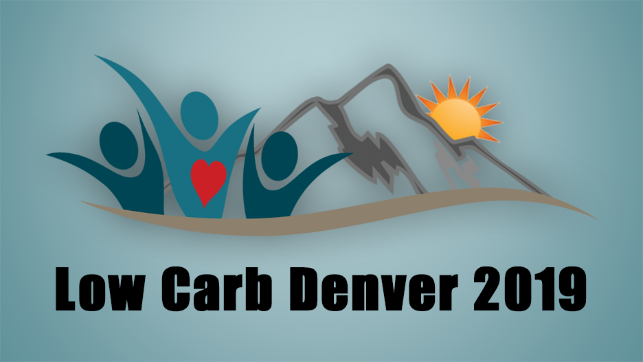 Low Carb Conferences - Low Carb Denver 2019 Low Carb Conferences - Low Carb Denver 2019